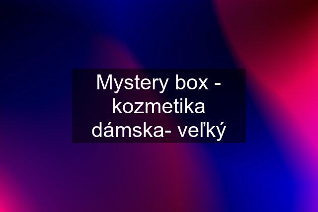 Mystery box - kozmetika dámska- veľký