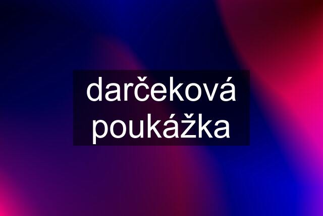 darčeková poukážka