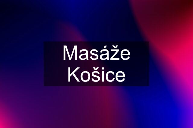 Masáže Košice