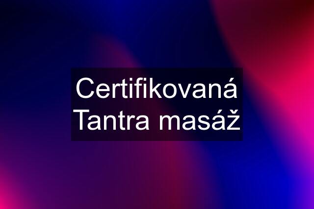Certifikovaná Tantra masáž
