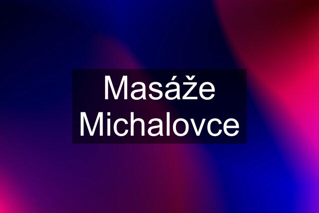 Masáže Michalovce