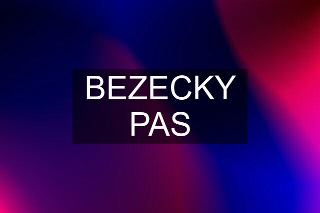 BEZECKY PAS