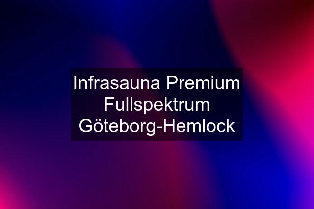 Infrasauna Premium Fullspektrum Göteborg-Hemlock