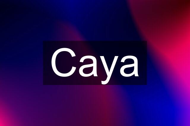 Caya