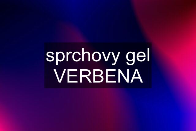 sprchovy gel VERBENA