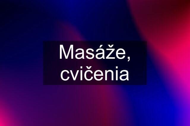 Masáže, cvičenia