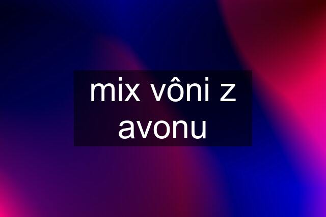 mix vôni z avonu