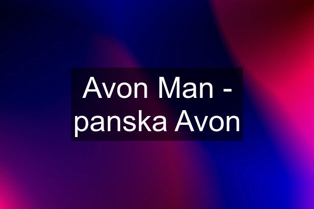 Avon Man - panska Avon