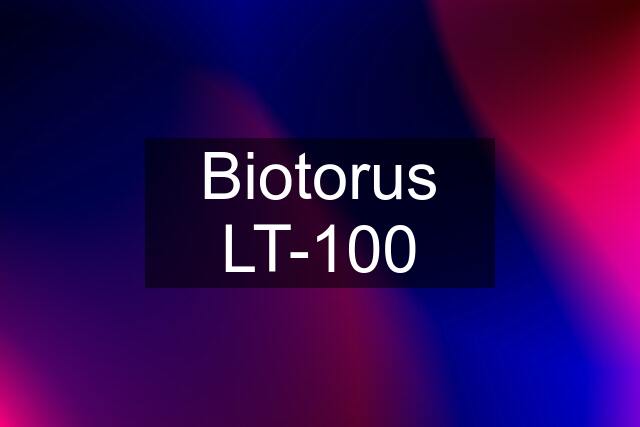 Biotorus LT-100