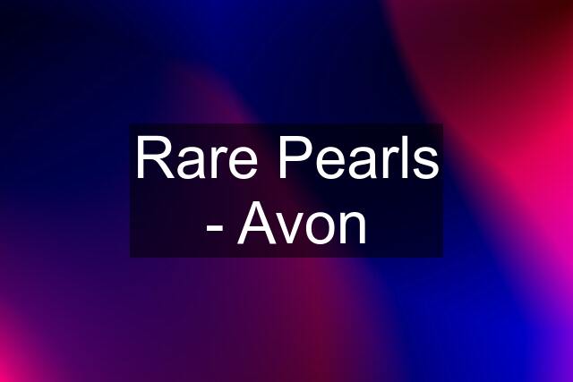 Rare Pearls - Avon