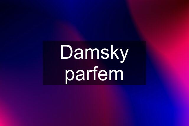 Damsky parfem