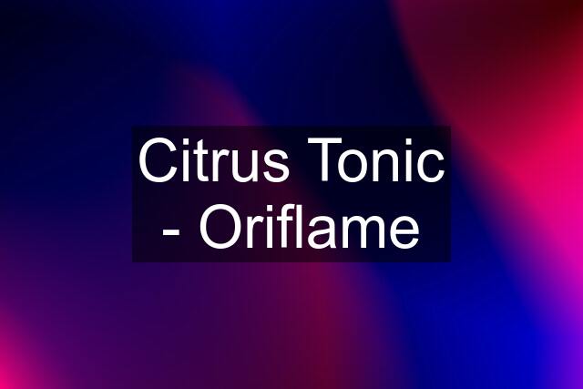 Citrus Tonic - Oriflame