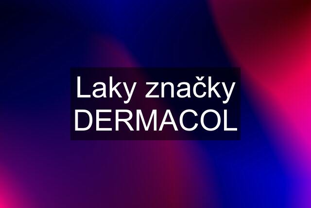 Laky značky DERMACOL