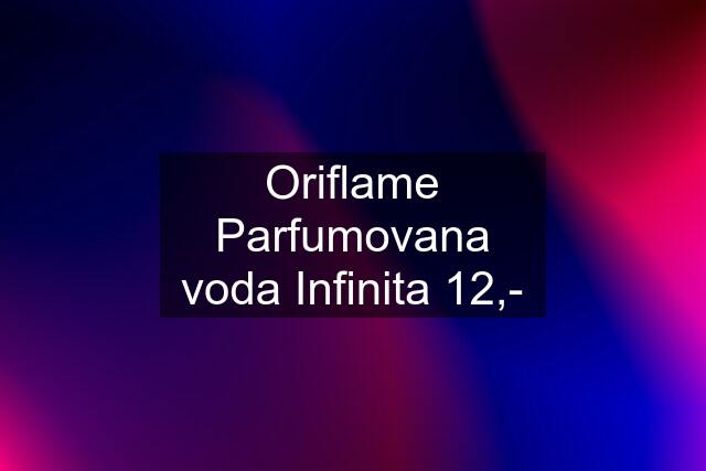 Oriflame Parfumovana voda Infinita 12,-