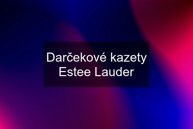 Darčekové kazety Estee Lauder