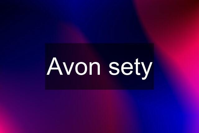 Avon sety