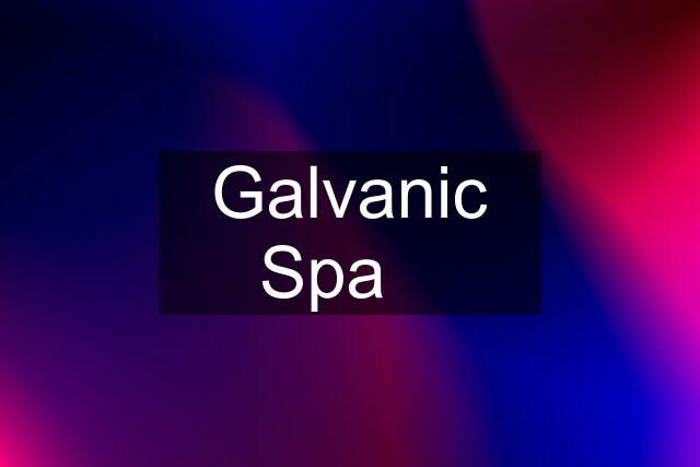 Galvanic Spa❤️