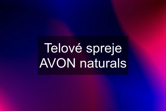 Telové spreje AVON naturals