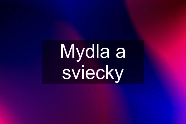 Mydla a sviecky