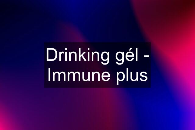 Drinking gél - Immune plus