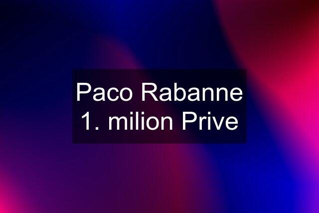 Paco Rabanne 1. milion Prive