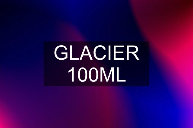 GLACIER 100ML