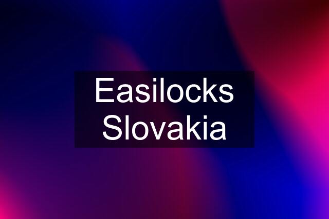 Easilocks Slovakia