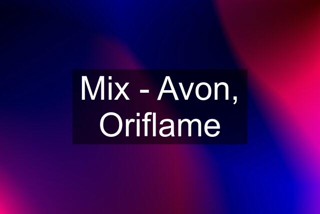 Mix - Avon, Oriflame