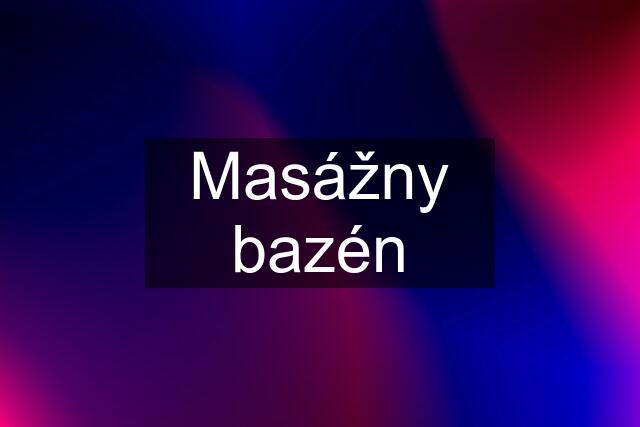 Masážny bazén