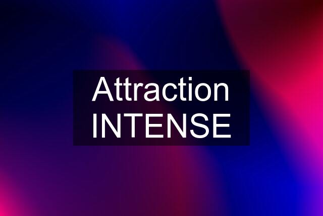 Attraction INTENSE