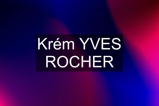 Krém YVES ROCHER