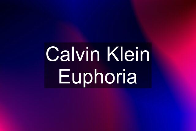 Calvin Klein Euphoria