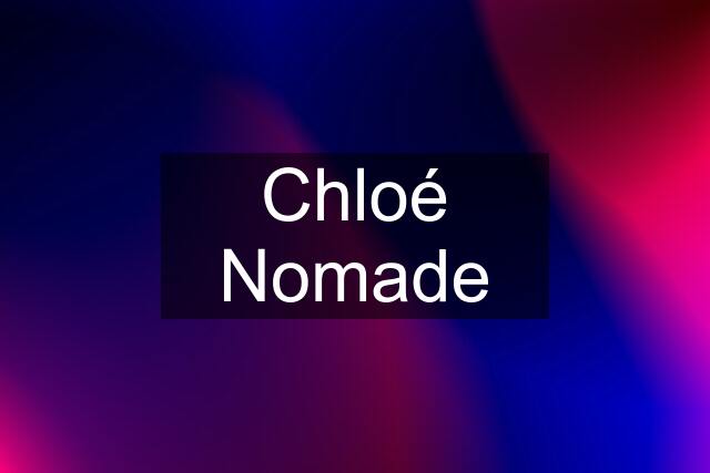 Chloé Nomade