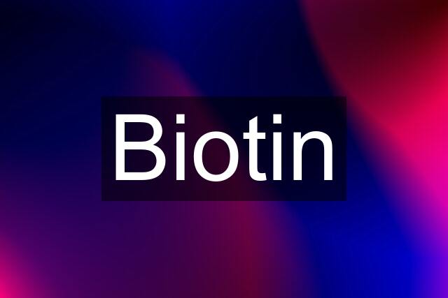 Biotin