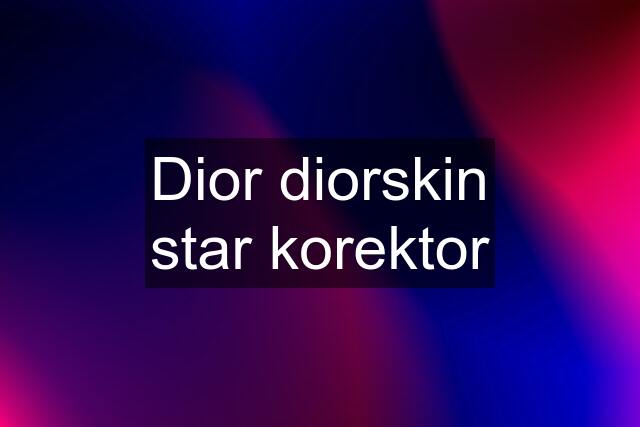 Dior diorskin star korektor