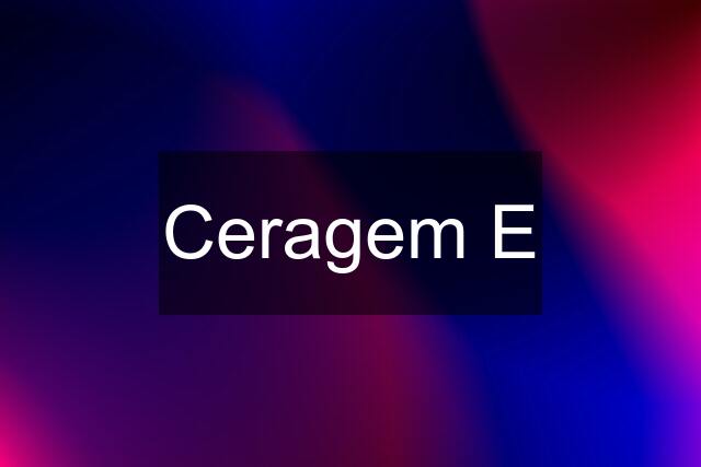 Ceragem E