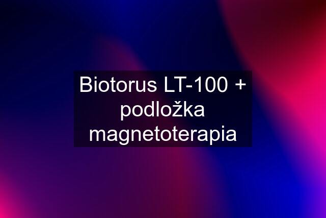 Biotorus LT-100 + podložka magnetoterapia