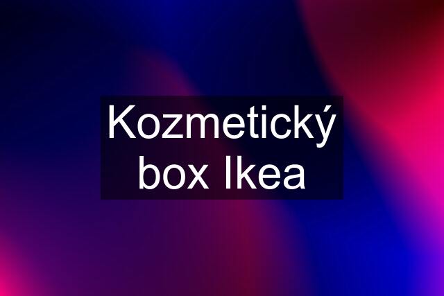 Kozmetický box Ikea