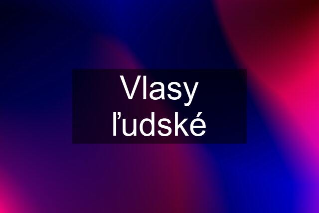 Vlasy ľudské