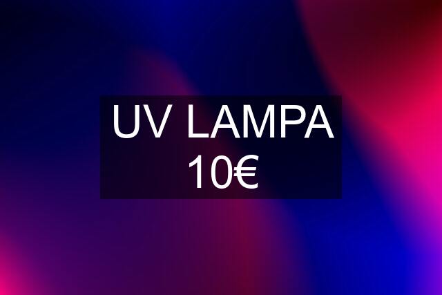 UV LAMPA 10€