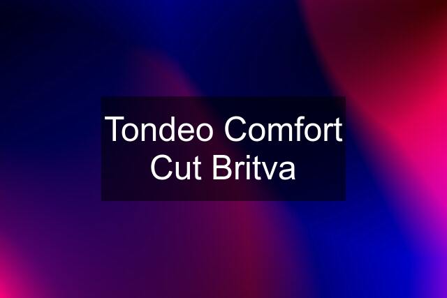 Tondeo Comfort Cut Britva