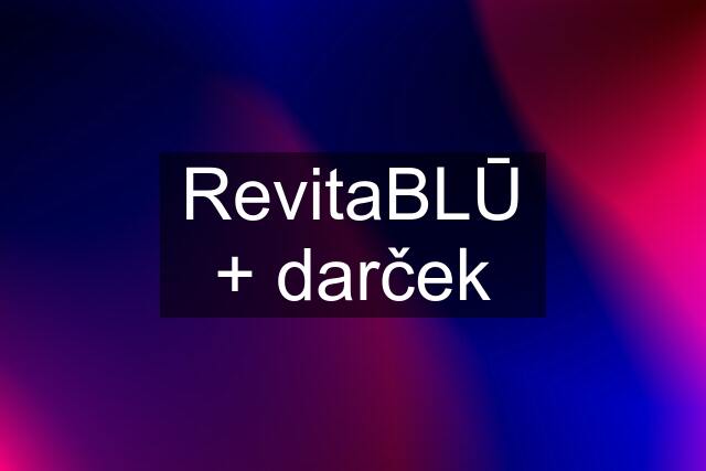 RevitaBLŪ + darček