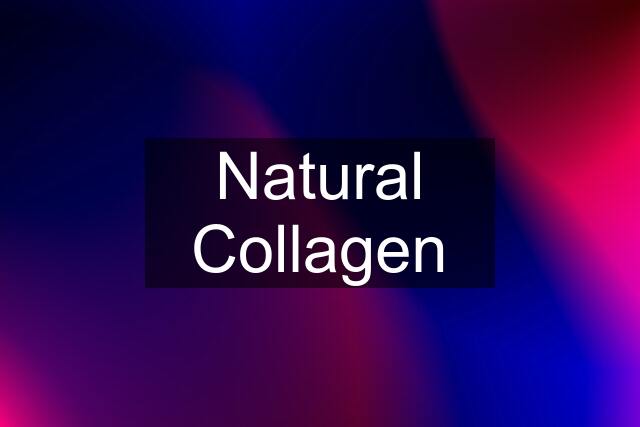 Natural Collagen