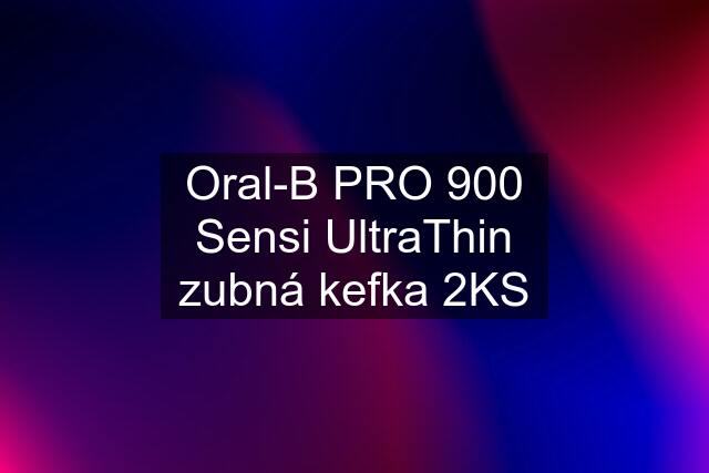 Oral-B PRO 900 Sensi UltraThin zubná kefka 2KS