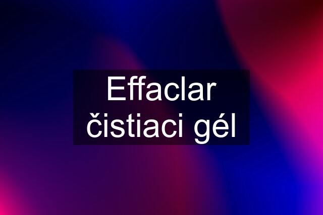 Effaclar čistiaci gél