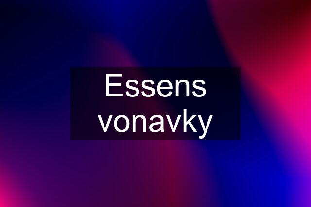 Essens vonavky