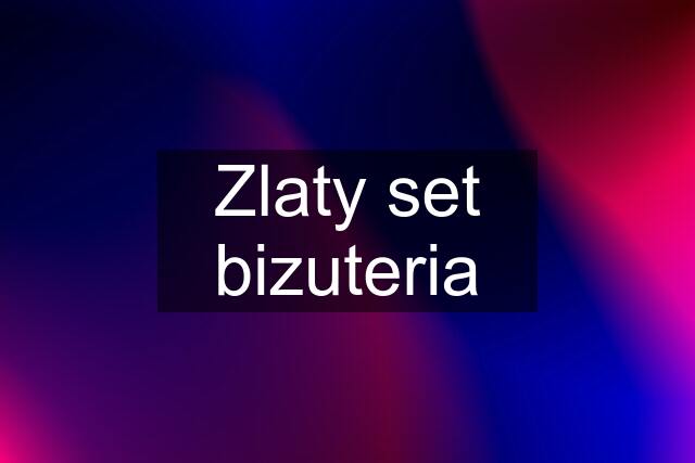 Zlaty set bizuteria