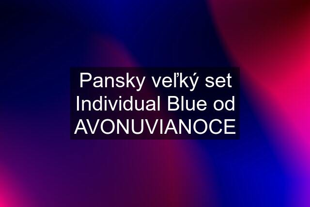 Pansky veľký set Individual Blue od AVONUVIANOCE