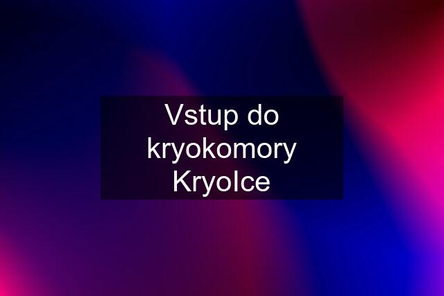 Vstup do kryokomory KryoIce