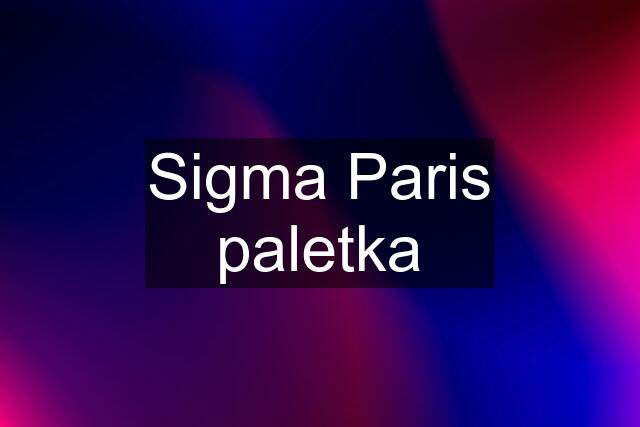 Sigma Paris paletka